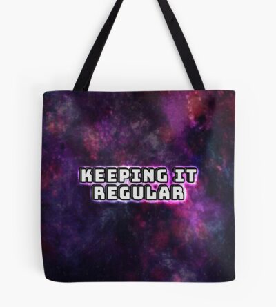 Keeping It Regular Tote Bag