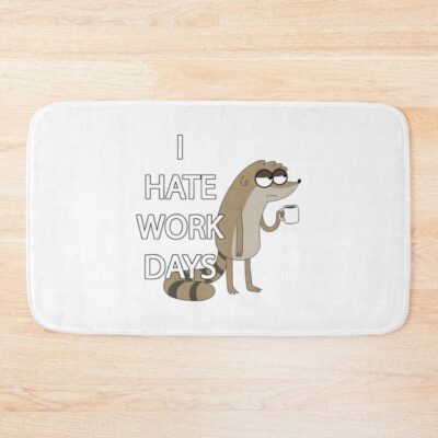 I Hate Work Days Bath Mat